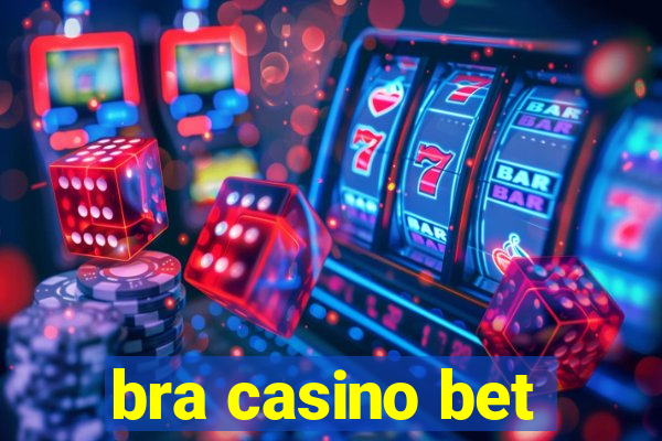 bra casino bet